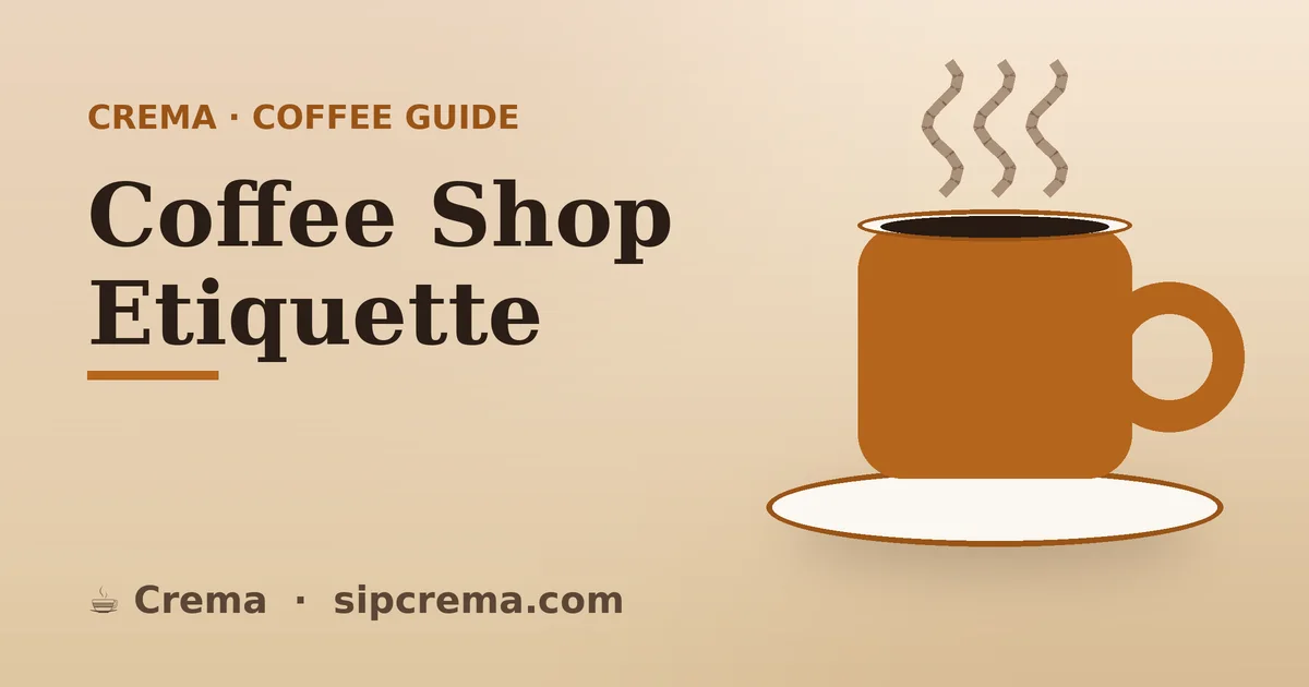 Coffee Shop Etiquette — Crema coffee guide