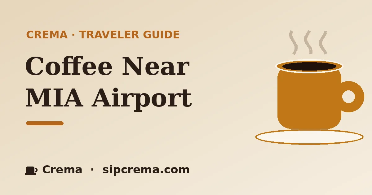 Coffee Near Miami Airport (MIA) — Crema guide